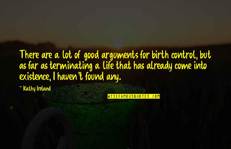 Nawami Quotes By Kathy Ireland: There are a lot of good arguments for Nawami Quotes By Kathy Ireland: There are a lot of good arguments for