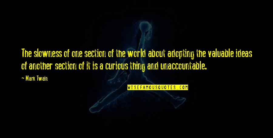 Nawang Khechog Quotes By Mark Twain: The slowness of one section of the world Nawang Khechog Quotes By Mark Twain: The slowness of one section of the world