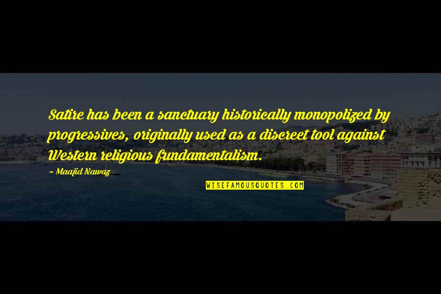 Nawaz Quotes By Maajid Nawaz: Satire has been a sanctuary historically monopolized by Nawaz Quotes By Maajid Nawaz: Satire has been a sanctuary historically monopolized by