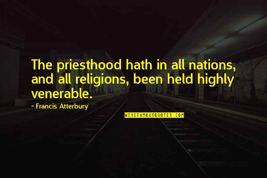 Nawiedzone Domy Quotes By Francis Atterbury: The priesthood hath in all nations, and all