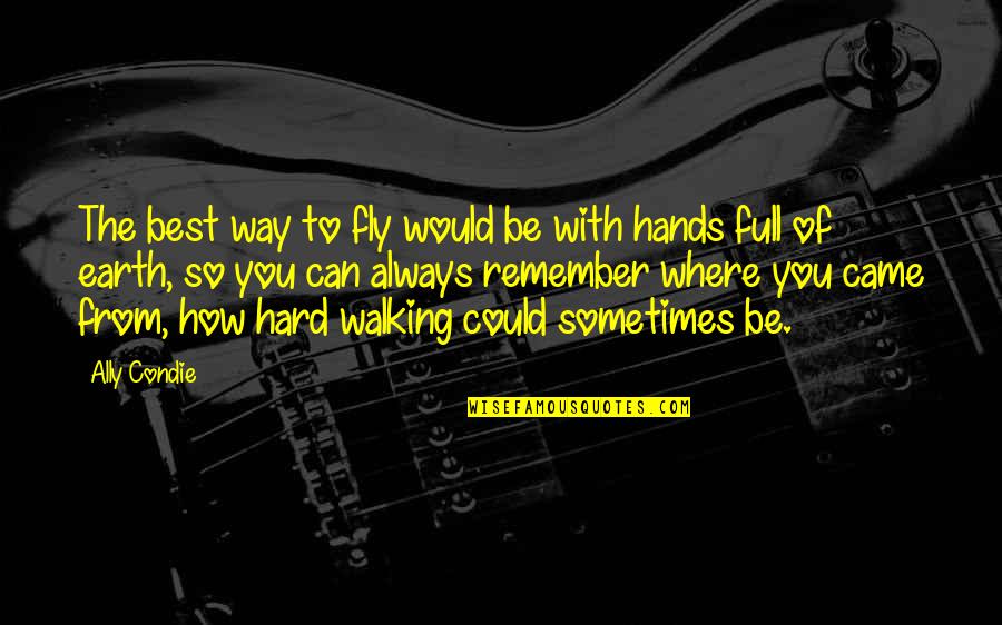 Nawiedzone Drogi Quotes By Ally Condie: The best way to fly would be with Nawiedzone Drogi Quotes By Ally Condie: The best way to fly would be with