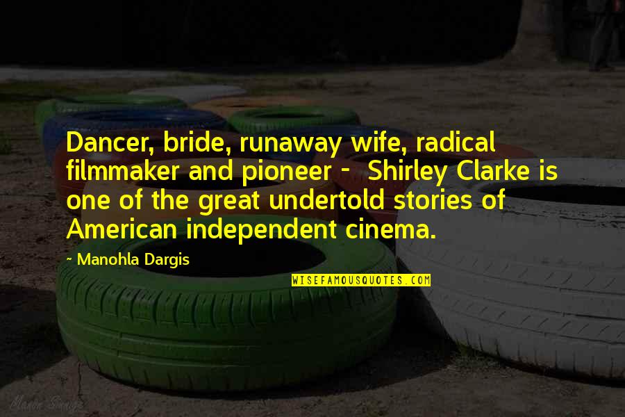 Nawracajace Quotes By Manohla Dargis: Dancer, bride, runaway wife, radical filmmaker and pioneer Nawracajace Quotes By Manohla Dargis: Dancer, bride, runaway wife, radical filmmaker and pioneer
