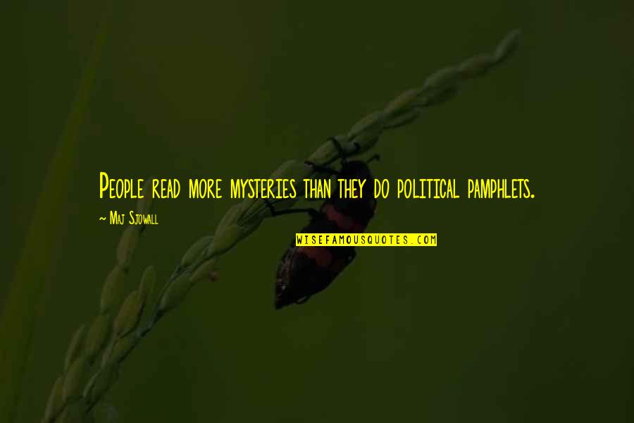 Nayasadak Quotes By Maj Sjowall: People read more mysteries than they do political