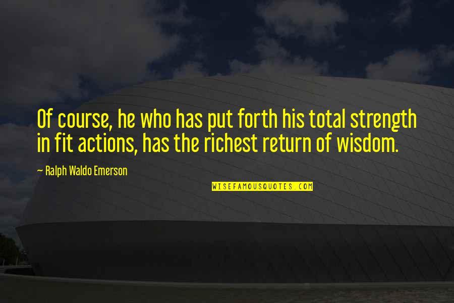 Naydelin Sanchez Quotes By Ralph Waldo Emerson: Of course, he who has put forth his Naydelin Sanchez Quotes By Ralph Waldo Emerson: Of course, he who has put forth his