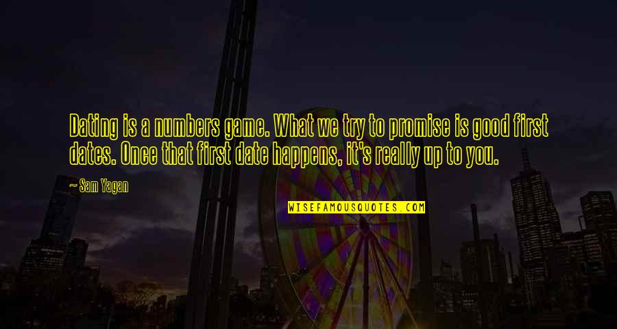 Nayely Reyes Quotes By Sam Yagan: Dating is a numbers game. What we try Nayely Reyes Quotes By Sam Yagan: Dating is a numbers game. What we try
