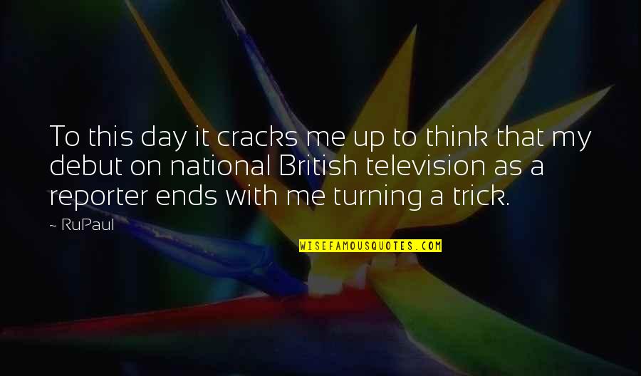 Naythan Goedderz Quotes By RuPaul: To this day it cracks me up to Naythan Goedderz Quotes By RuPaul: To this day it cracks me up to