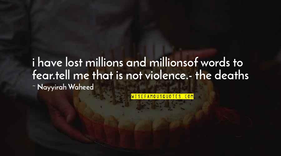 Nayyirah Quotes By Nayyirah Waheed: i have lost millions and millionsof words to