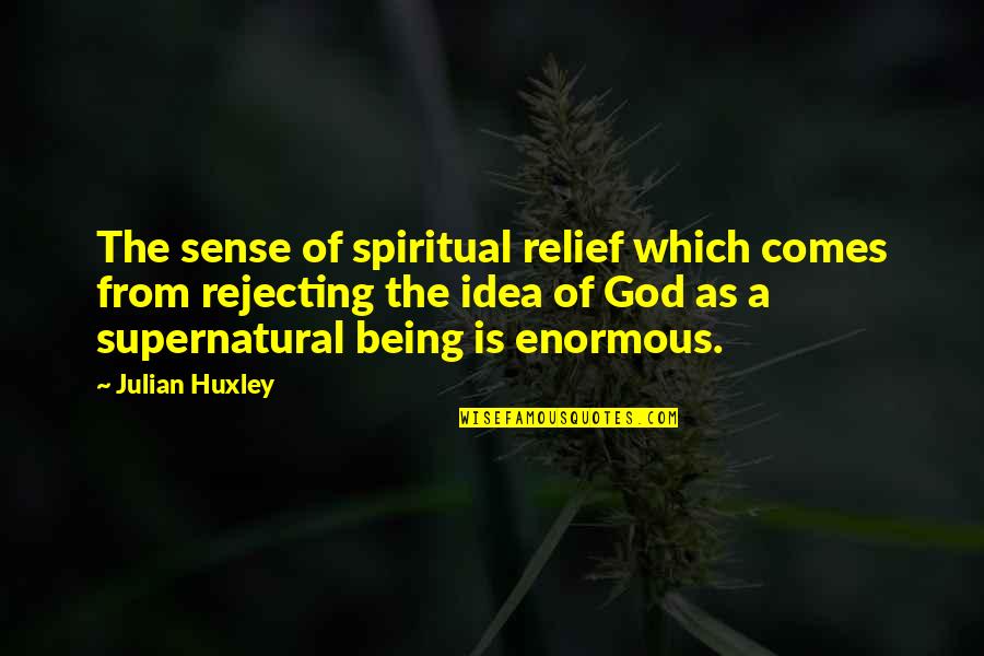 Nazar Andaz Quotes By Julian Huxley: The sense of spiritual relief which comes from