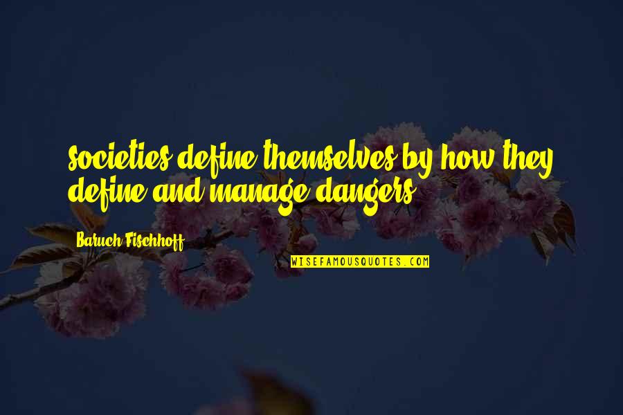 Nazca Booby Quotes By Baruch Fischhoff: societies define themselves by how they define and Nazca Booby Quotes By Baruch Fischhoff: societies define themselves by how they define and