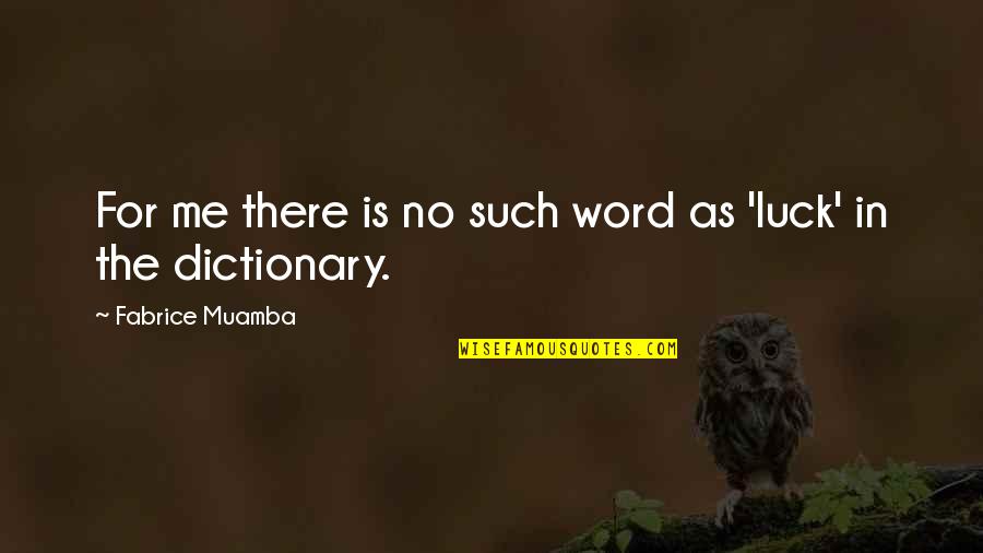 Nazgrim Quotes By Fabrice Muamba: For me there is no such word as