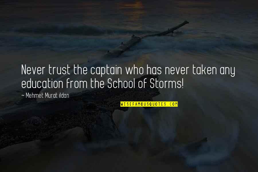 Nazi Jewish Quotes By Mehmet Murat Ildan: Never trust the captain who has never taken