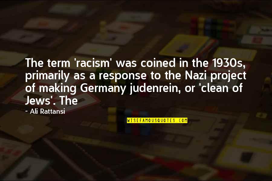 Nazi Quotes By Ali Rattansi: The term 'racism' was coined in the 1930s,