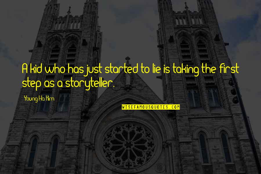 Nazifa Rahman Quotes By Young-Ha Kim: A kid who has just started to lie