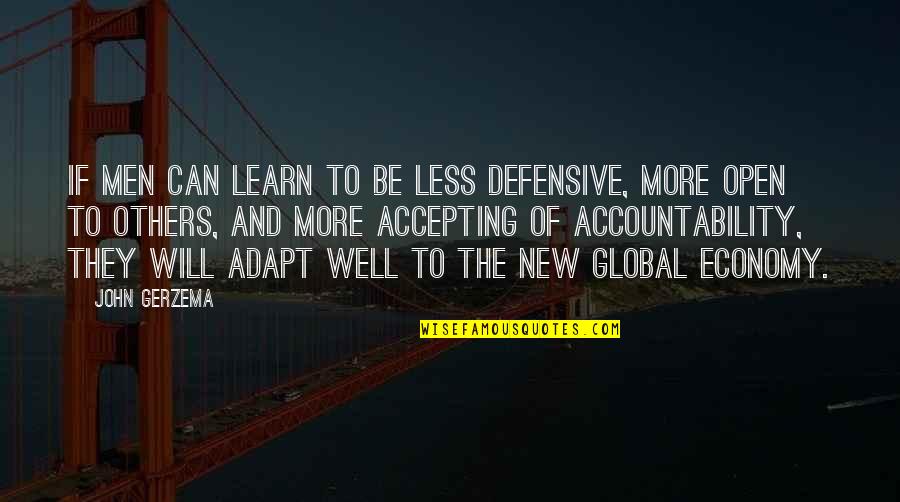 Nazih Qatar Quotes By John Gerzema: If men can learn to be less defensive,