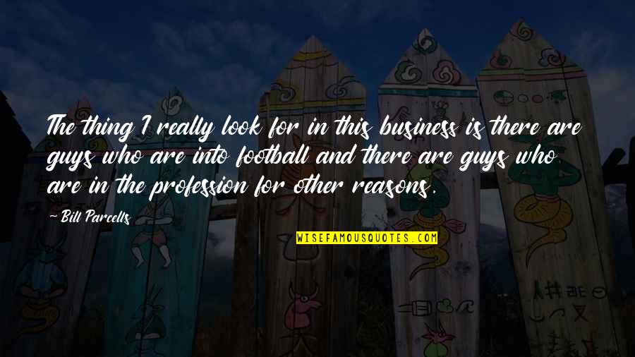 Nazim Hikmet English Quotes By Bill Parcells: The thing I really look for in this Nazim Hikmet English Quotes By Bill Parcells: The thing I really look for in this