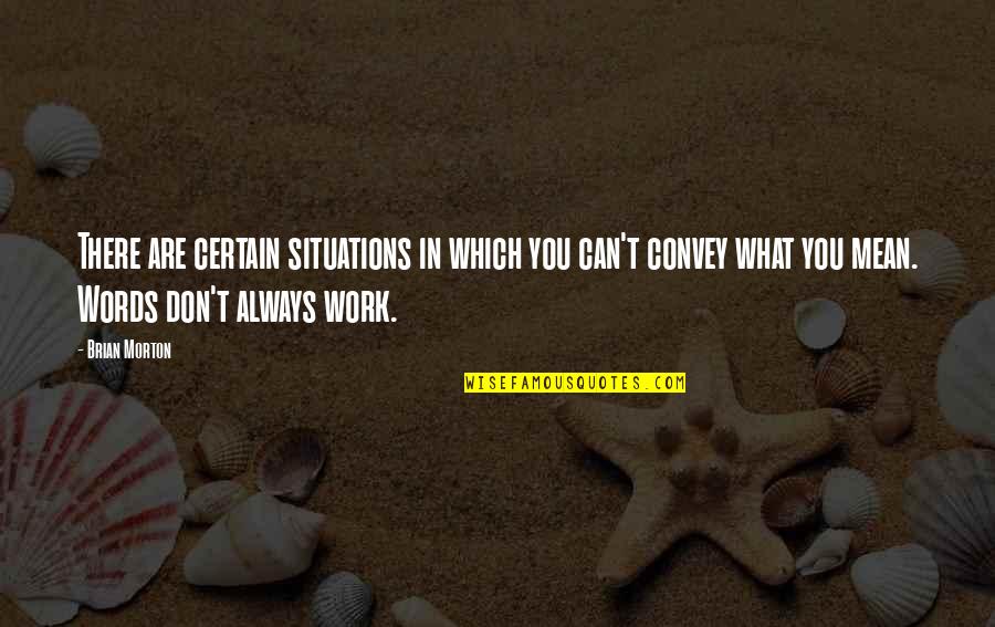 Nazim Hikmet English Quotes By Brian Morton: There are certain situations in which you can't Nazim Hikmet English Quotes By Brian Morton: There are certain situations in which you can't