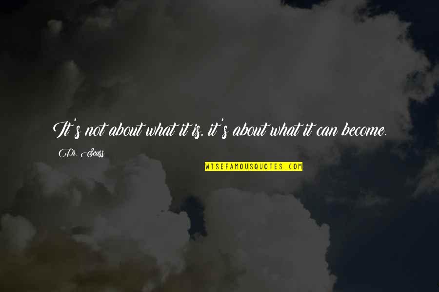 Nazimova Camille Quotes By Dr. Seuss: It's not about what it is, it's about