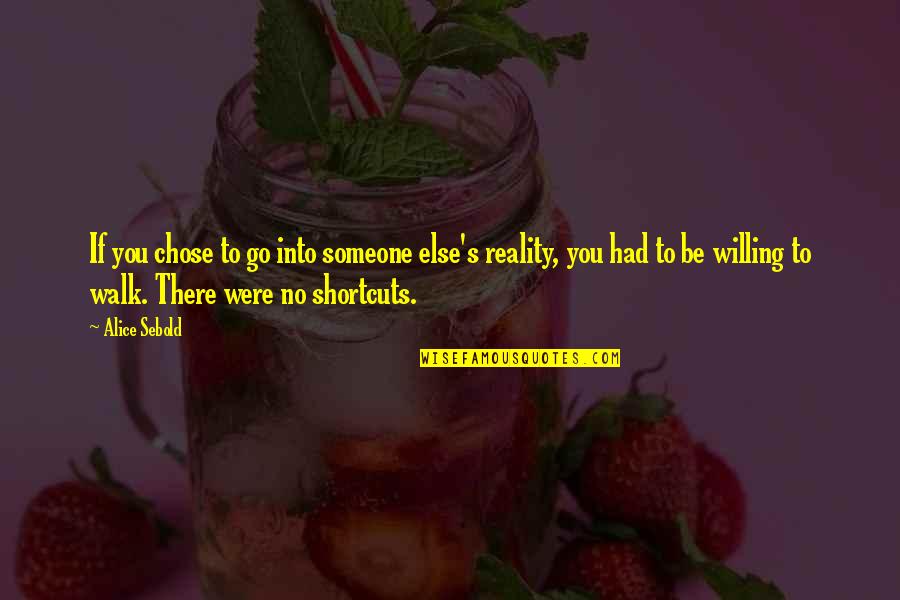 Nazione Firenze Quotes By Alice Sebold: If you chose to go into someone else's