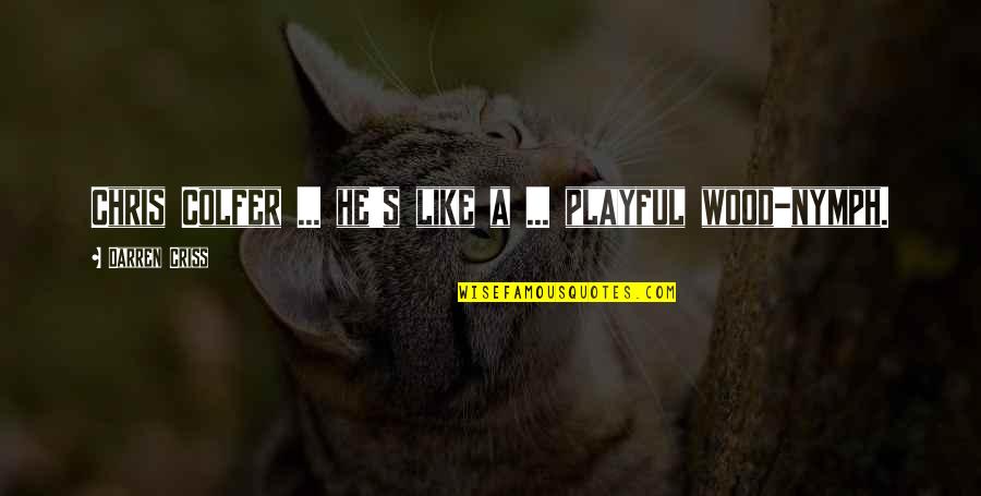 Nazis In Night Quotes By Darren Criss: Chris Colfer ... he's like a ... playful