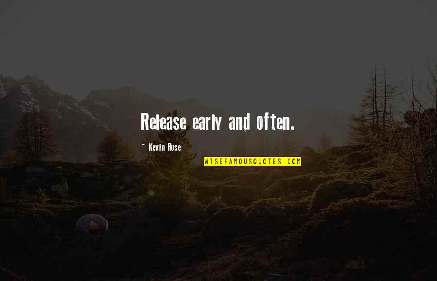 Nazis In Night Quotes By Kevin Rose: Release early and often.