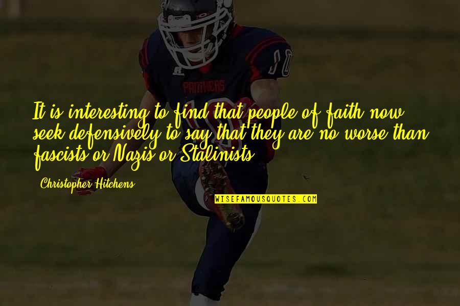 Nazis Quotes By Christopher Hitchens: It is interesting to find that people of Nazis Quotes By Christopher Hitchens: It is interesting to find that people of