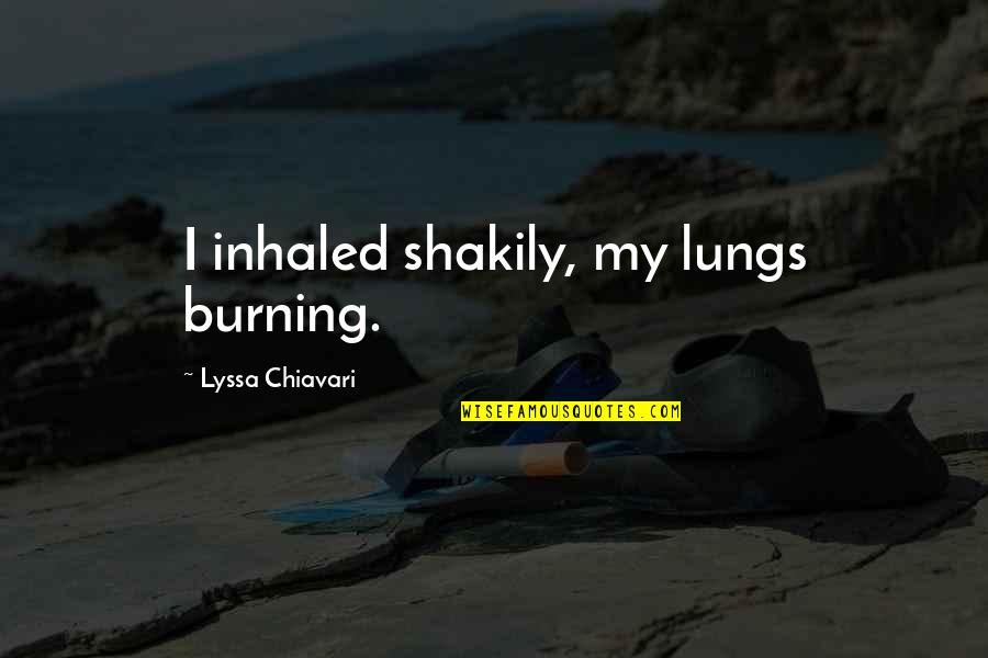 Nazlihan Hotel Quotes By Lyssa Chiavari: I inhaled shakily, my lungs burning. Nazlihan Hotel Quotes By Lyssa Chiavari: I inhaled shakily, my lungs burning.