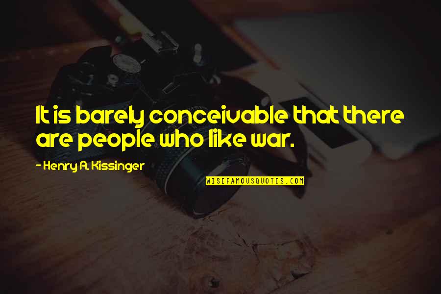 Nazruddin Quotes By Henry A. Kissinger: It is barely conceivable that there are people Nazruddin Quotes By Henry A. Kissinger: It is barely conceivable that there are people