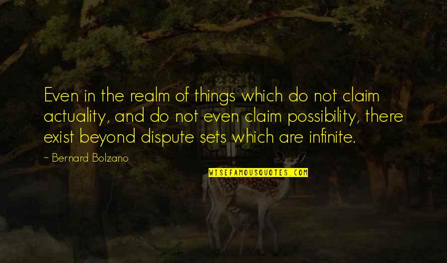 Nazwiska Quotes By Bernard Bolzano: Even in the realm of things which do Nazwiska Quotes By Bernard Bolzano: Even in the realm of things which do