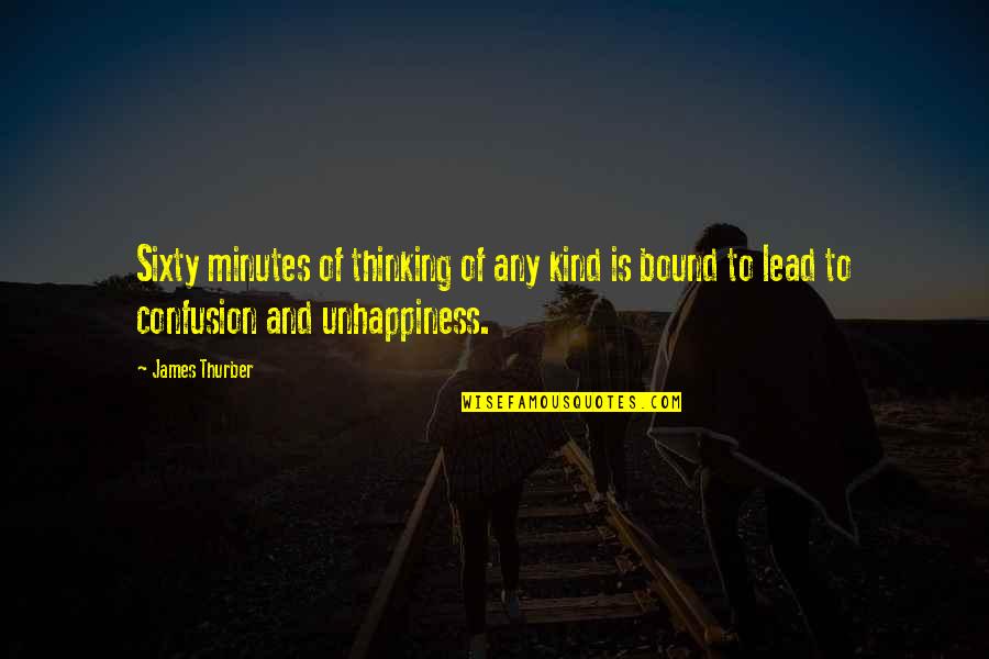 Nazwy Ryb Quotes By James Thurber: Sixty minutes of thinking of any kind is Nazwy Ryb Quotes By James Thurber: Sixty minutes of thinking of any kind is