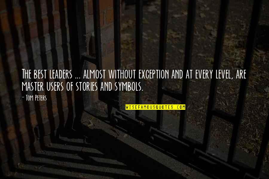 Nb Ridaz Quotes By Tom Peters: The best leaders ... almost without exception and Nb Ridaz Quotes By Tom Peters: The best leaders ... almost without exception and