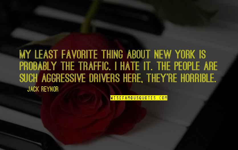 Nba 2k Quotes By Jack Reynor: My least favorite thing about New York is Nba 2k Quotes By Jack Reynor: My least favorite thing about New York is