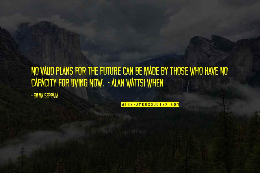 Nba Free Throw Quotes By Emma Seppala: No valid plans for the future can be Nba Free Throw Quotes By Emma Seppala: No valid plans for the future can be