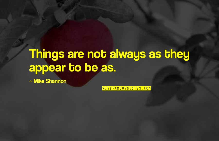 Nba Jam Announcer Quotes By Mike Shannon: Things are not always as they appear to