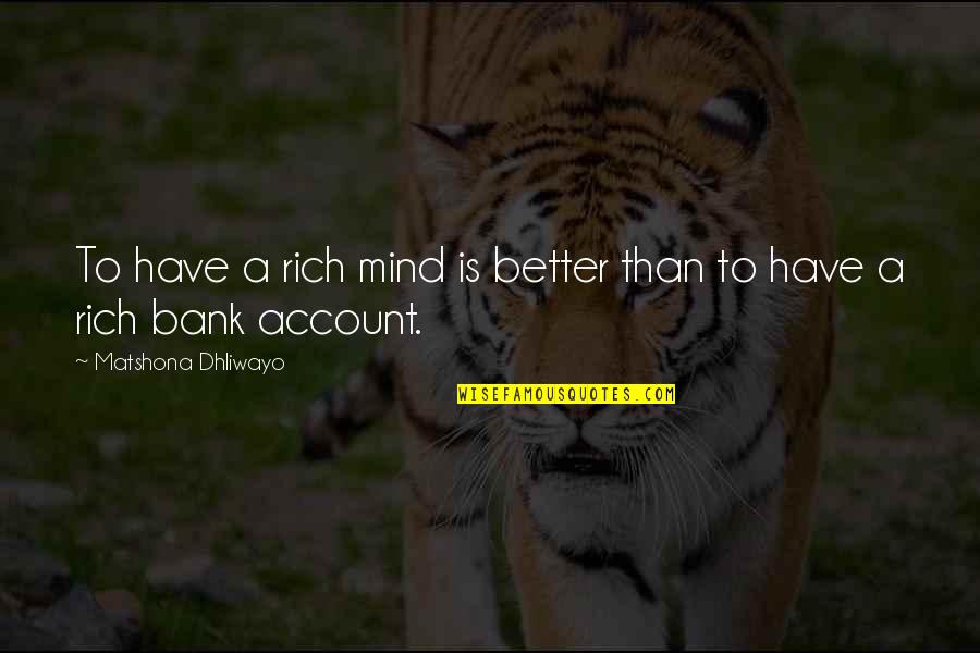 Nba Players High School Quotes By Matshona Dhliwayo: To have a rich mind is better than
