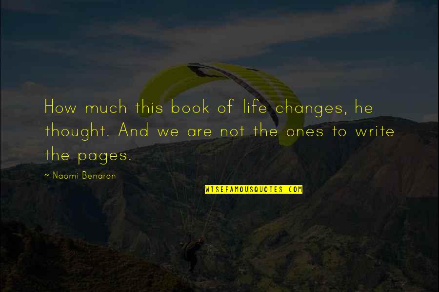 Nba Superstars Quotes By Naomi Benaron: How much this book of life changes, he