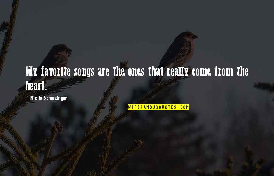 Nbear Stearns Quotes By Nicole Scherzinger: My favorite songs are the ones that really