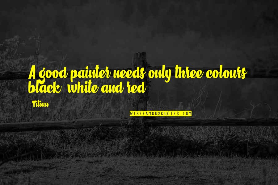 Nbg Stock Quote Quotes By Titian: A good painter needs only three colours: black,