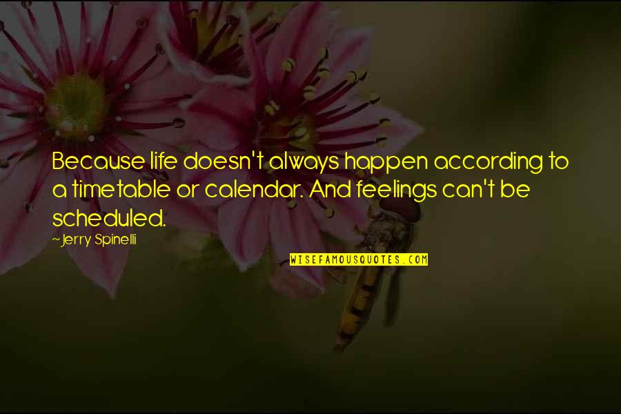 Nbpf Gene Quotes By Jerry Spinelli: Because life doesn't always happen according to a