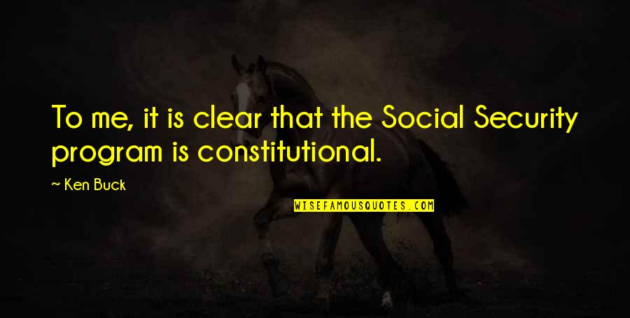 Nceba Msutu Quotes By Ken Buck: To me, it is clear that the Social
