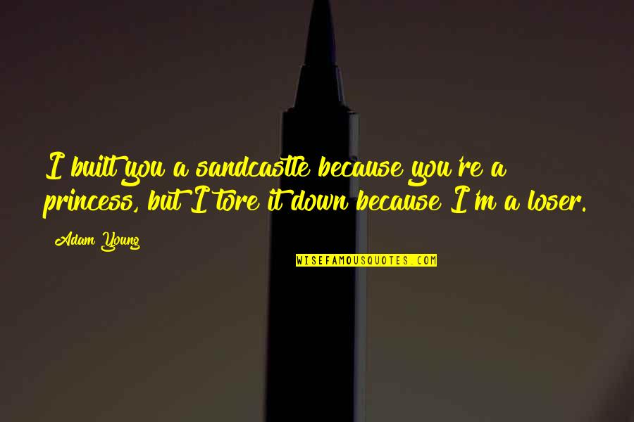 Ncis Sub Rosa Quotes By Adam Young: I built you a sandcastle because you're a
