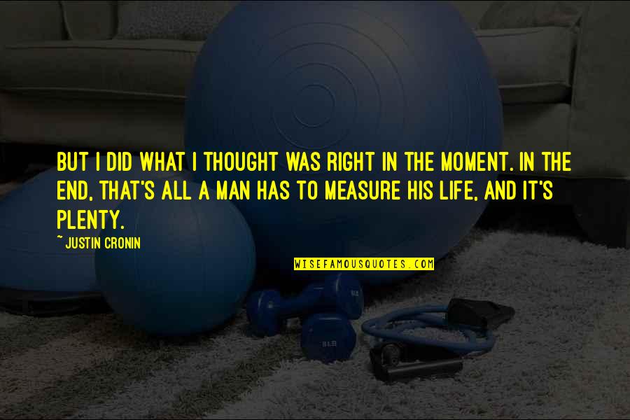Ncm Quote Quotes By Justin Cronin: But I did what I thought was right Ncm Quote Quotes By Justin Cronin: But I did what I thought was right