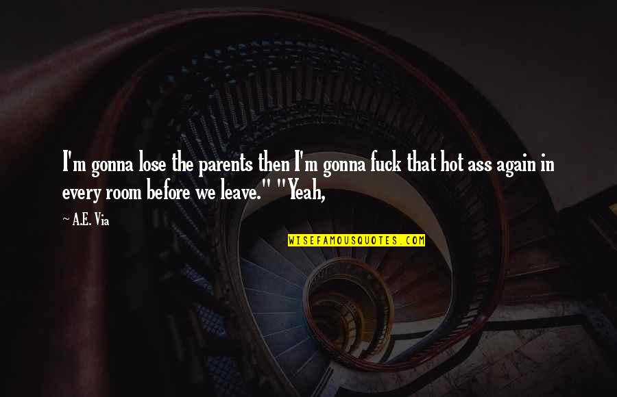 Ncr Trooper Quotes By A.E. Via: I'm gonna lose the parents then I'm gonna Ncr Trooper Quotes By A.E. Via: I'm gonna lose the parents then I'm gonna