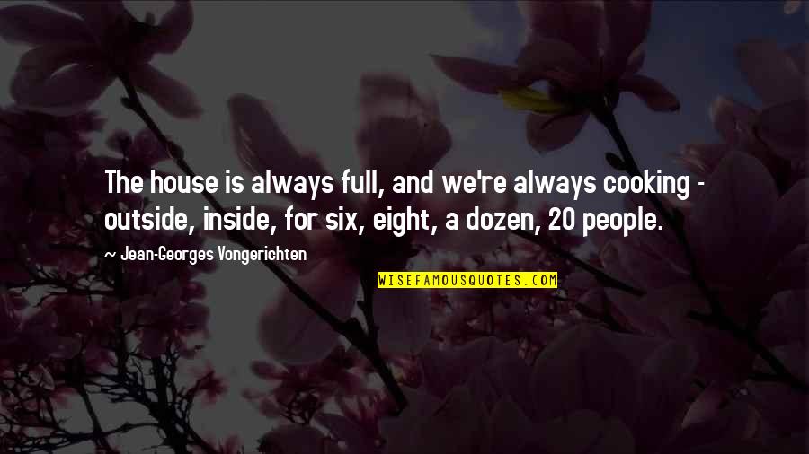 Nctj Qualification Quotes By Jean-Georges Vongerichten: The house is always full, and we're always