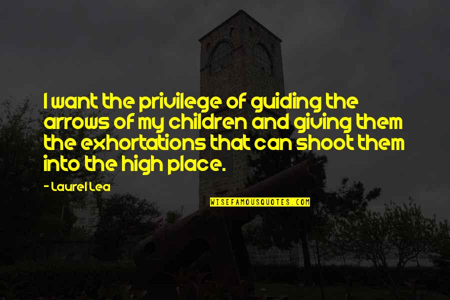 Ndamase High School Quotes By Laurel Lea: I want the privilege of guiding the arrows Ndamase High School Quotes By Laurel Lea: I want the privilege of guiding the arrows