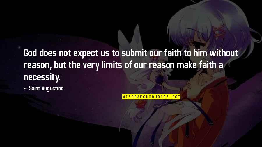 Ndechi Quotes By Saint Augustine: God does not expect us to submit our