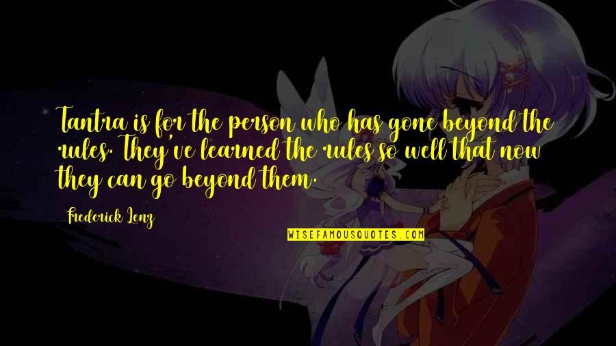 Ndence Quotes By Frederick Lenz: Tantra is for the person who has gone Ndence Quotes By Frederick Lenz: Tantra is for the person who has gone
