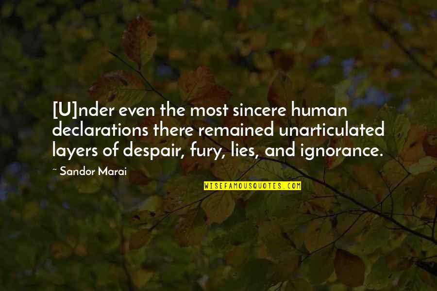 Nder Quotes By Sandor Marai: [U]nder even the most sincere human declarations there