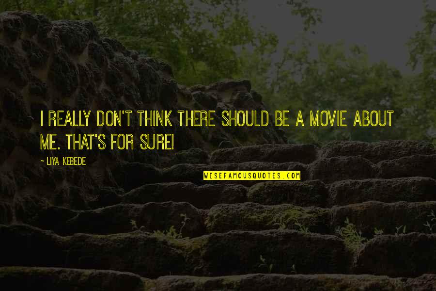 Ndeye Ndack Quotes By Liya Kebede: I really don't think there should be a
