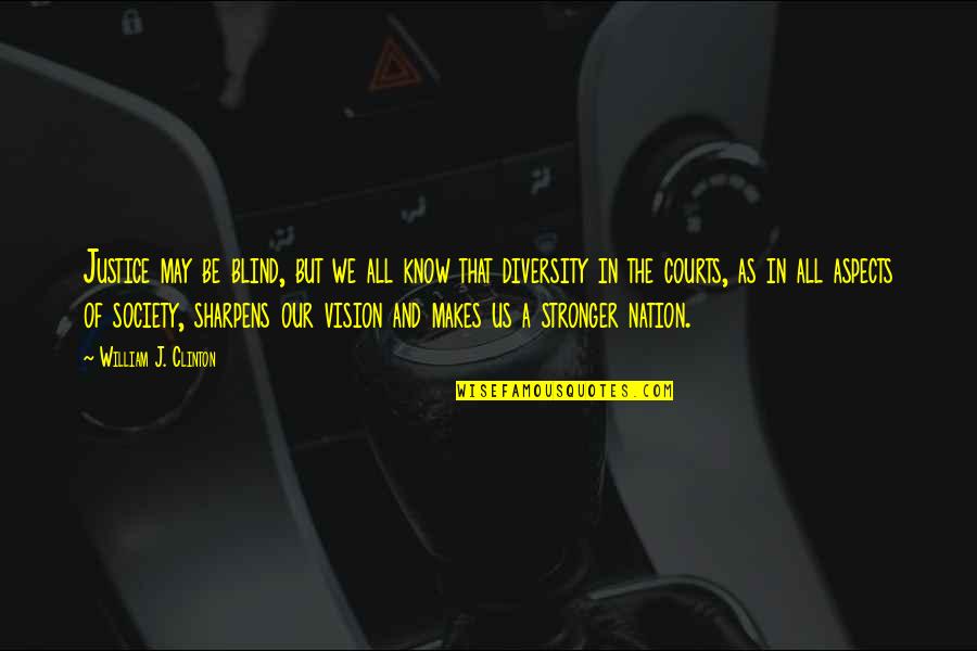Ndis Sda Quote Quotes By William J. Clinton: Justice may be blind, but we all know Ndis Sda Quote Quotes By William J. Clinton: Justice may be blind, but we all know