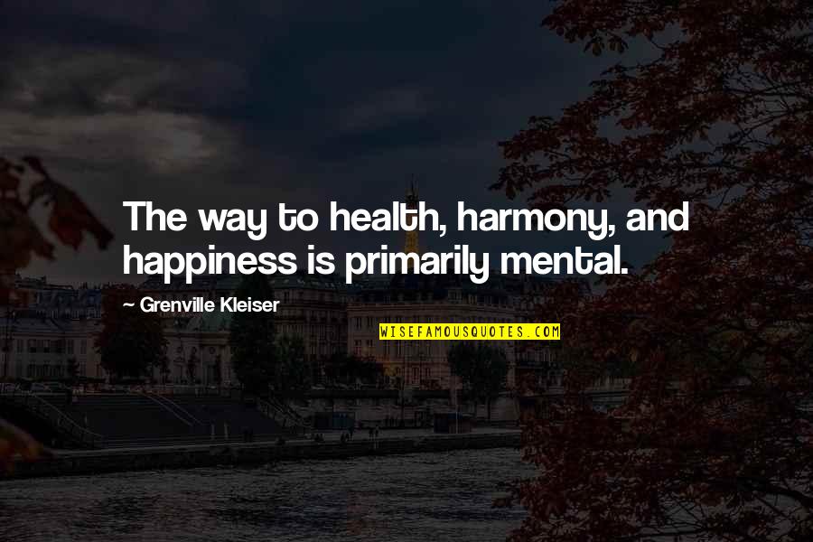 Ne Yo Quotes By Grenville Kleiser: The way to health, harmony, and happiness is